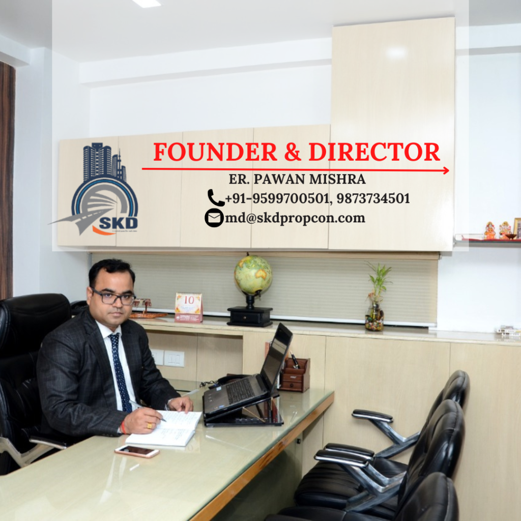 Er- Pawan Mishra Founder of  SKD PROPERTIES &  CONSTRUCTIONS 